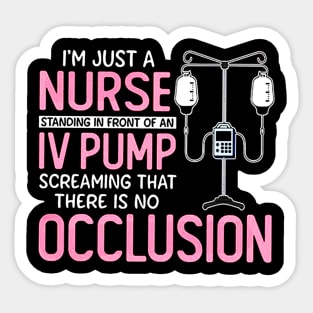 I'm Just A Nurse Standing Sticker